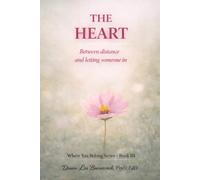 The Heart: Between distance and letting someone in