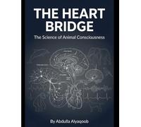 THE HEART BRIDGE: The Science of Animal Consciousness