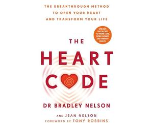 The Heart Code: The Breakthrough Method to Open Your Heart and Transform Your Life from the Bestselling Author