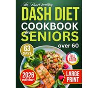 THE HEART - HEALTHY DASH DIET COOKBOOK FOR SENIORS OVER 60