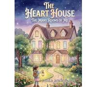 The Heart House: The Many Rooms of Me