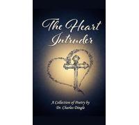 The Heart Intruder: A Collection of Poetry, Second Edition