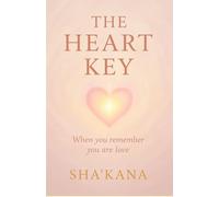 The Heart Key: When You Remember You Are Love