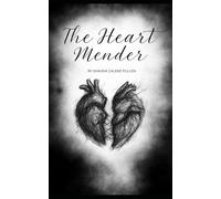 The Heart Mender: a story of love, restoration and healing