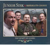 The Heart Of A Song by Junior Sisk & Ramblers Choice (2011-09-27)