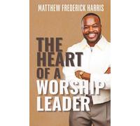 The Heart of a Worship Leader