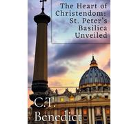 The Heart of Christendom: St. Peter’s Basilica Unveiled
