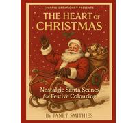 The Heart of Christmas: Nostalgic Santa Scenes for Festive Colouring