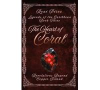 The Heart of Coral: Revelations Beyond Copper Island: 3