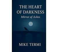THE HEART OF DARKNESS: MIRROR OF ASHES