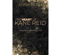 The Heart of Kane Reid - Was ich nie gesucht habe: Boss-Romance