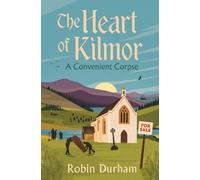The Heart of Kilmor: A Convenient Corpse