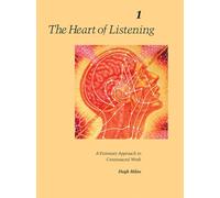 The Heart of Listening, Volume 1: A Visionary Approach to Craniosacral Work