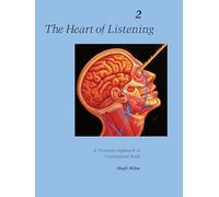 The Heart of Listening, Volume 2: A Visionary Approach to Craniosacral Work