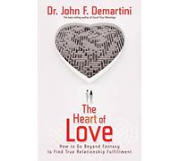 John F. Demartini The Heart of Love (Tascabile)