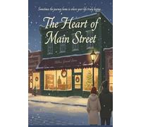 The Heart of Main Street: If you believe in the magic of second chances, the power of community, and love stories that sparkle like Christmas lights, you’ll adore this unforgettable holiday romance.