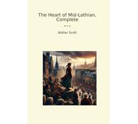 The Heart of Mid-Lothian, Complete