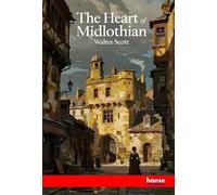 The Heart of Midlothian: The Waverley Novels - Vol. XII