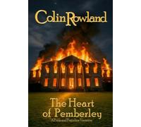 The Heart of Pemberley: A Pride and Prejudice Variation