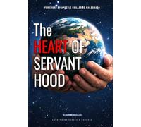The Heart Of Servanthood: Servanthood is heavens language, and mankind was created to speak it.