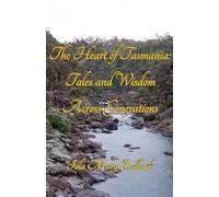 The Heart of Tasmania: Tales and Wisdom Across Generations