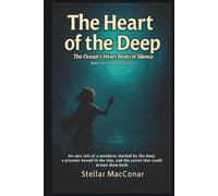 The Heart of the Deep: An epic tale of a wanderer marked by the deep, a prisoner bound to the tide, and the secret that could drown them both
