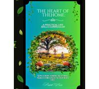The Heart of the Home: A Practical Life Skills Curriculum