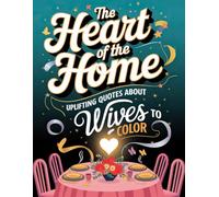 The Heart of the Home: Uplifting Quotes About Wives to Color