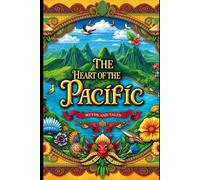 The Heart of the Pacific: Fiji’s Myths and Tales