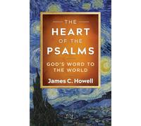 The Heart of the Psalms: God's Word to the World