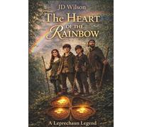 The Heart of the Rainbow: A Leprechaun Legend
