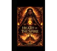 The Heart Of The Spire: The Hidden Spark