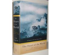 The Heart Of The World: A Journey To The Last Secret Place [Lingua Inglese]