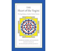 The Heart of the Yogini: The Yoginihrdaya, a Sanskrit Tantric Treatise