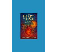 The Heart of Time: Book 4 of Whispers of the Clockmind.