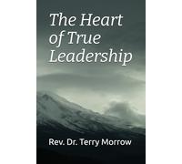 The Heart of True Leadership