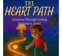 The Heart Path - A Journey Through Feeling