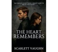 The Heart Remembers