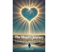 The Heart’s Journey: Unveiling the Wisdom of Rumi