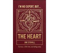The Heart: Seven Things You Should Know