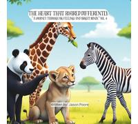 The Heart That Roared Differently: “ A journey through big feelings and bright minds.” Vol. 4