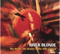 The Heart, The Healer & The Holy Groove - River Blonde (Audio cd)
