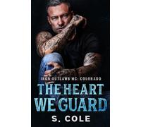 The Heart We Guard: Iron Outlaws MC Colorado Book 4