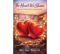 The Heart We Share: A Slow-Burn Romance of Love and Vulnerability