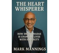 THE HEART WHISPERED: HOW DR. JAMNADAS IS CHANGING THE LIVES WITH SIMPLICITY