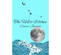 The Heart Within, Cancer Notebook: Astrology Journal for Self-Reflection, Emotions & Personal Growth