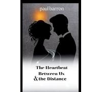 The Heartbeat Between Us and the Distance