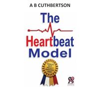 The Heartbeat Model: The World's Best Handbook for Project Management: 1
