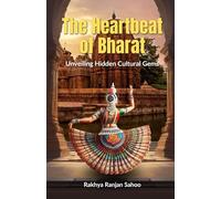 The Heartbeat of Bharat: UNVEILING HIDDEN CULTURAL GEMS