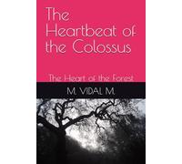 The Heartbeat of the Colossus: The Heart of the Forest